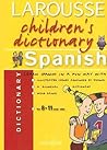Larousse Children's Dictionary Spanish (Spanish and English Edition)