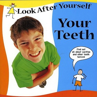 Your Teeth (Look After Yourself)