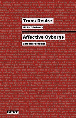 Trans Desire/Affective Cyborgs (Paperback)