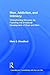 Men, Addiction, and Intimacy: Strengthening Recovery by Fostering the Emotional Development of Boys and Men (The Routledge Series on Counseling and Psychotherapy with Boys and Men)
