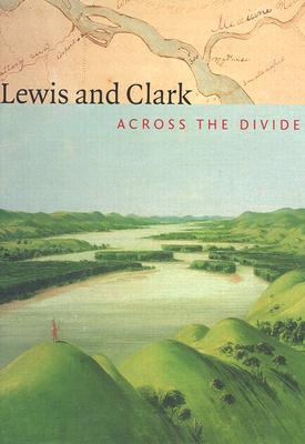 Lewis and Clark: Across the Divide (Hardcover)
