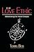 The Love Ethic: Rediscoveri...