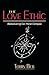 The Love Ethic: Rediscovering Our Moral Compass
