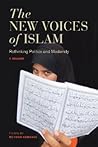 The New Voices of Islam: Rethinking Politics and Modernity―A Reader The New Voices of Islam: Rethinking Politics and Modernity―A Reader