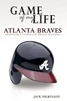 Game of My Life: Atlanta Braves