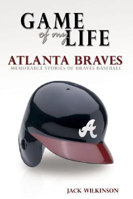 Game of My Life: Atlanta Braves