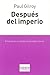 Después del imperio (Spanish Edition)