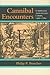 Cannibal Encounters: Europeans and Island Caribs, 1492–1763 (Johns Hopkins Studies in Atlantic History and Culture)