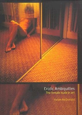 Erotic Ambiguities: The Female Nude in Art (Paperback)