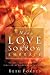 When Love & Sorrow Embrace