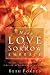 When Love & Sorrow Embrace by Beth Forbus