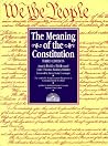 The Meaning of the Constitution The Meaning of the Constitution