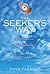 The Seeker's Way: Cultivating the Longings of a Spiritual Life