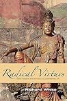 Radical Virtues: Moral Wisdom and the Ethics of Contemporary Life