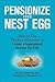Pensionize Your Nest Egg: How to Use Product Allocation to Create a Guaranteed Income for Life