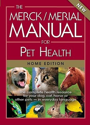 The Merck/Merial Manual for Pet Health: Home Edition