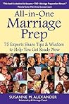 All-In-One Marriage Prep: 75 Experts Share Tips and Wisdom to Help You Get Ready Now All-In-One Marriage Prep: 75 Experts Share Tips and Wisdom to Help You Get Ready Now