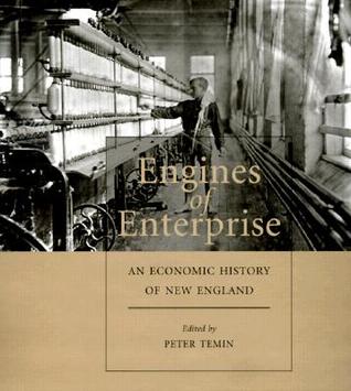 Engines of Enterprise: An Economic History of New England (Hardcover)