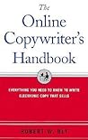 The Online Copywriter's Handbook : Everything You Need to Know to Write Electronic Copy That Sells