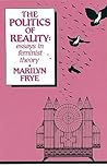 The Politics of Reality: Essays in Feminist Theory