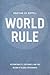 World Rule: Accountability, Legitimacy, and the Design of Global Governance