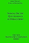 Sodom, Or The Quintessence Of Debauchery by John Wilmot