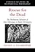 Rescue for the Dead: The Posthumous Salvation of Non-Christians in Early Christianity (Oxford Studies in Historical Theology)