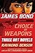 James Bond: Choice of Weapo...