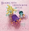 Beading With Herringbone Stitch: A Beadwork How-To Book