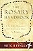The Rosary Handbook: A Guide for Newcomers, Old-Timers, and Those in Between