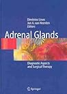 Adrenal Glands: Diagnostic Aspects and Surgical Therapy Adrenal Glands: Diagnostic Aspects and Surgical Therapy