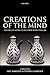 Creations of the Mind by Eric Margolis