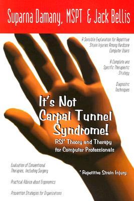 It's Not Carpal Tunnel Syndrome!: RSI Theory and Therapy for Computer Professionals (Paperback)