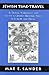 Jewish Time-Travel: A Travel Narrative and Guide to Jewish Historic Sites in Europe and Israel