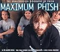 Maximum Phish: The Unauthorised Biography of Phish