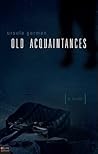 Old Acquaintances by Ursula Gorman Old Acquaintances by Ursula Gorman