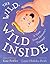 The Wild, Wild Inside: A Vi...