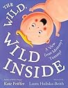 The Wild, Wild Inside: A View from Mommy's Tummy! (Paula Wiseman Books) The Wild, Wild Inside: A View from Mommy's Tummy! (Paula Wiseman Books)