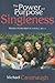 The Power and Purpose of Singleness by Michael Cavanaugh