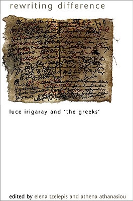 Rewriting Difference: Luce Irigaray and "The Greeks" (Paperback)