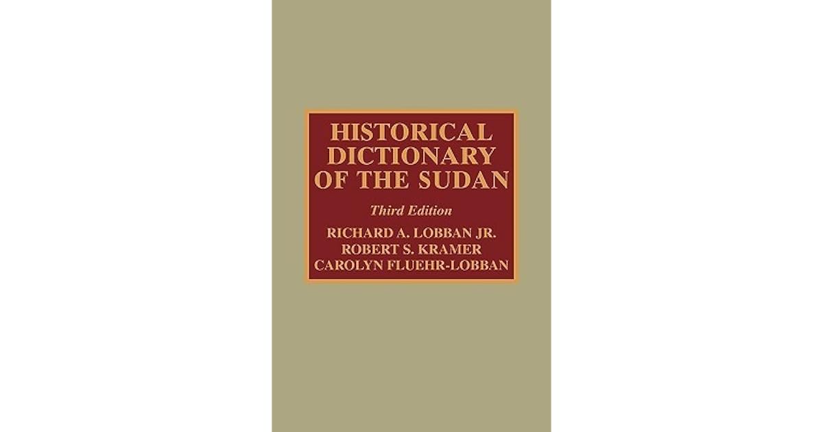 Historical Dictionary of the Sudan by Robert S. Kramer