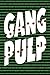 Gang Pulp
