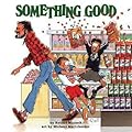 Something Good (Munsch for Kids)