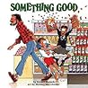 Something Good by Robert Munsch