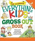 The Ultimate Everything Kids' Gross Out Book: Nasty and nauseating recipes, jokes and activitites