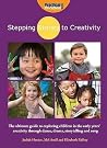 Stepping Stones to Creativity: The Guide Stepping Stones to Creativity: The Guide