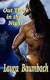 Out There in the Night by Laura Baumbach