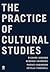 The Practice of Cultural Studies by Richard Johnson