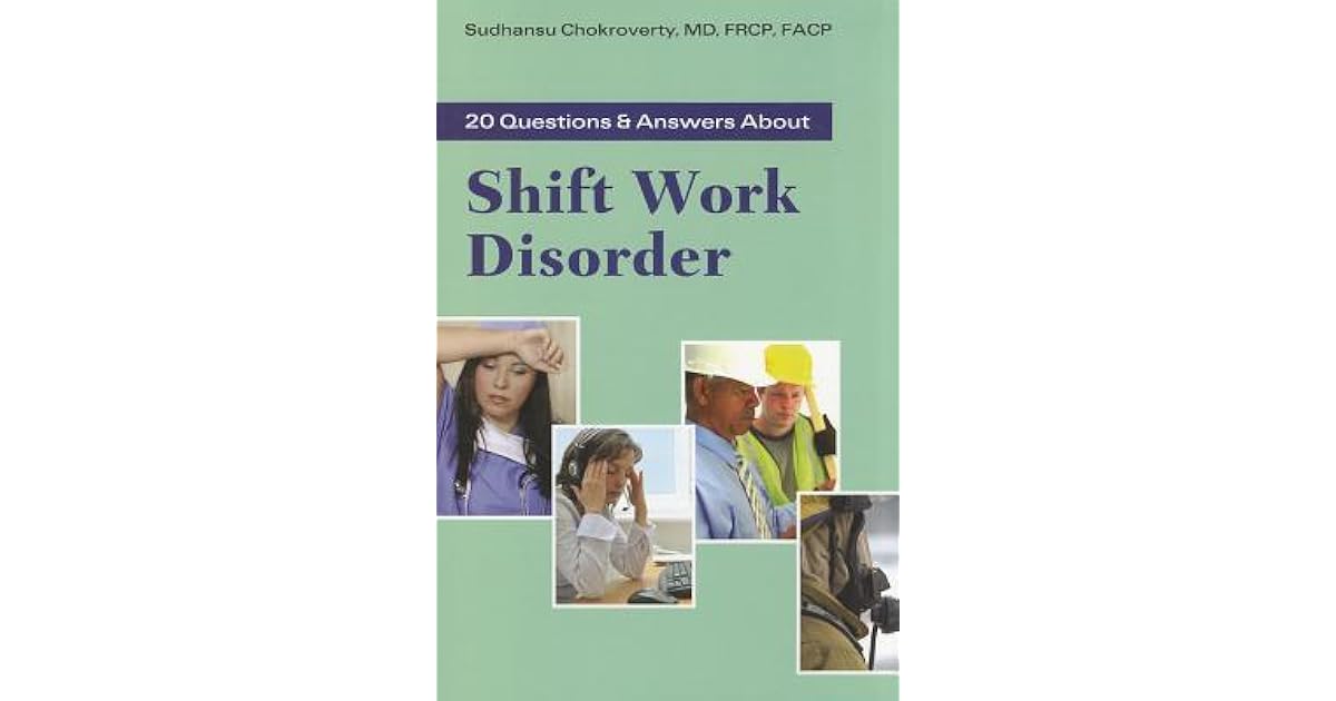 20 Questions And Answers About Shift Work Disorder By Sudhansu Chokroverty