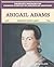 Abigail Adams: Famous First Lady (Primary Sources of Famous People in American History)